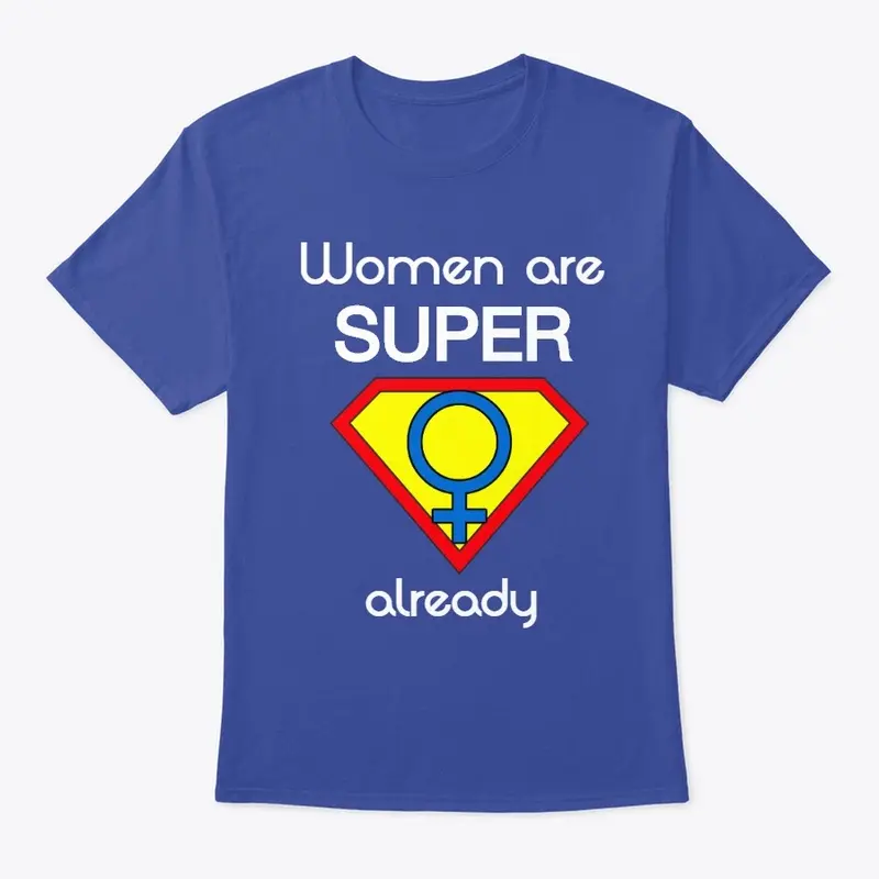 Women are Super already